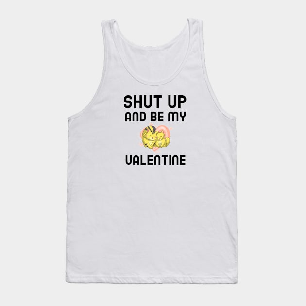 Shut Up And Be My Valentine Tank Top by Jitesh Kundra